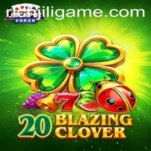Explore the Exciting World of 20BlazingClover: Experience the Thrills with RICHJILI