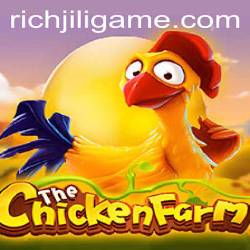 Discover the Exciting World of ChickenFarm A Journey to Prosperity with RICHJILI